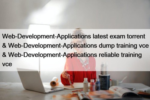 Web-Development-Applications latest exam torrent & Web-Development-Applications dump training ...