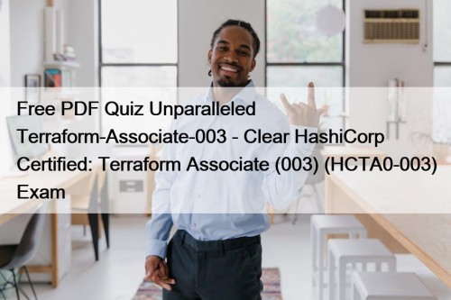 Free PDF Quiz Unparalleled Terraform-Associate-003 - Clear HashiCorp ...