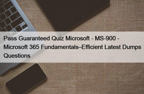 Pass Guaranteed Quiz Microsoft - MS-900 - Microsoft ...